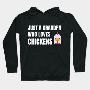 Just A Grandpa Who Loves Chickens Hoodie